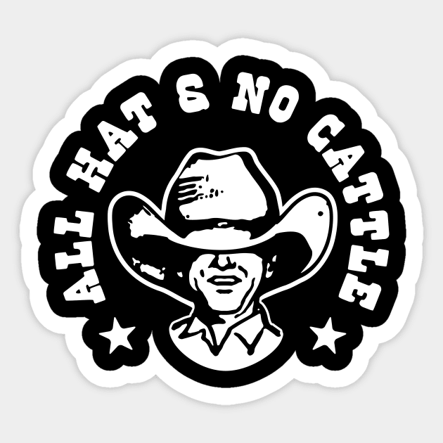 All Hat and No Cattle Sticker by Pufahl